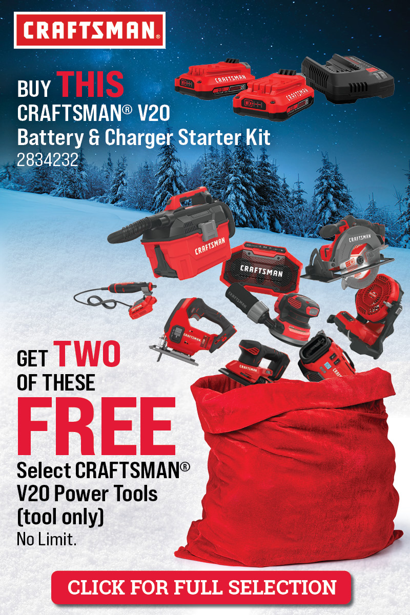 Buy The Craftsman® V20 Battery And Charger Set and Get TWO Select V20 Power Tools